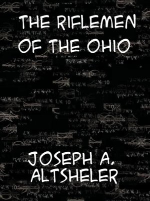 cover image of Riflemen of the Ohio a Story of the Early Days along &quote;The Beautiful River&quote;